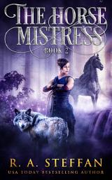 Icon image The Horse Mistress: Book 2