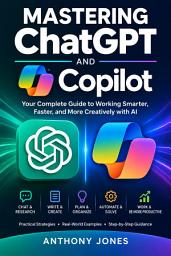 Icon image Mastering ChatGPT & Copilot: AI Made Simple
