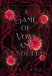 Icon image A Game of Vows and Vendettas: A Steamy Lesbian Fantasy Romance