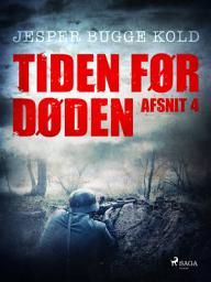 Icon image Tiden før døden: Afsnit 4: Bind 4