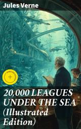 Icon image 20,000 LEAGUES UNDER THE SEA (Illustrated Edition): Enriched edition. Exploring the Depths: A Submarine Adventure