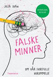 Icon image Falske minner: Om vår svikefulle hukommelse