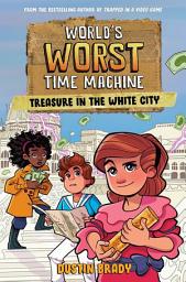 Icon image World's Worst Time Machine: Treasure in the White City