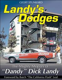 Icon image Landy's Dodges: The Mighty Mopars of "Dandy" Dick Landy