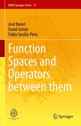 Icon image Function Spaces and Operators between them