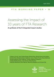 Icon image Assessing the Impact of 10 years of FTA Research: a synthesis of the 5 integrated impact studies