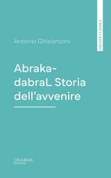 Icon image AbrakadabraL Storia dell'avvenire