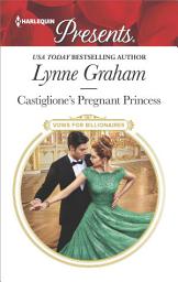 Icon image Castiglione's Pregnant Princess: A Contemporary Royal Romance