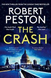 Icon image The Crash: The brand new explosive thriller from Britain's top political journalist