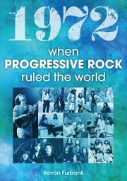 Icon image 1972: When Progressive Rock Ruled The World