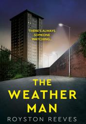 Icon image The Weatherman: A fast paced, tense thriller that you won't be able to put down