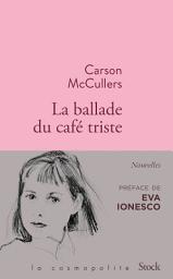 Icon image La ballade du café triste et autres nouvelles