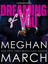 Icon image Dreaming of You: A Legend World Novella