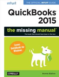 Icon image QuickBooks 2015: The Missing Manual: The Official Intuit Guide to QuickBooks 2015