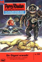 Icon image Perry Rhodan 322: Ein Gigant erwacht: Perry Rhodan-Zyklus "M 87"
