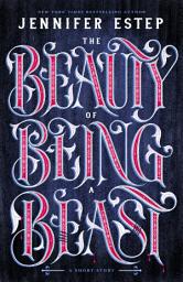 Icon image The Beauty of Being a Beast: A Short Story