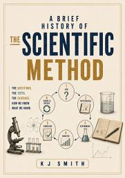 Icon image A Brief History of the Scientific Method