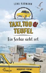 Icon image Taxi, Tod und Teufel - Ein Seebär sieht rot: Nordsee-Krimi