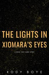 Icon image The Lights in Xiomara's Eyes: A When They Came Story