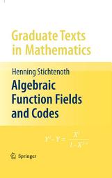 Icon image Algebraic Function Fields and Codes: Edition 2
