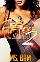 Icon image Hoes Be Winning 2: These Hoes Ain't Got No Manners!