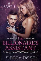 Icon image The Billionaire's Assistant - Part 1