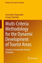 Icon image Multi-Criteria Methodology for the Dynamic Development of Tourist Areas: A Guide to Sustainable Tourism Strategies