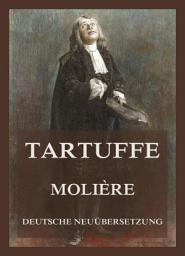 Icon image Tartuffe: Deutsche Neuübersetzung