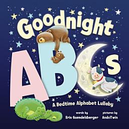 Icon image Goodnight ABCs: A Bedtime Alphabet Lullaby