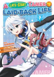 Icon image A Late-Start Tamer’s Laid-Back Life (Manga)