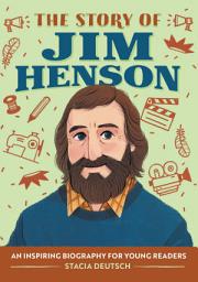 Icon image The Story of Jim Henson: An Inspiring Biography for Young Readers