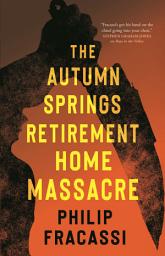 Icon image The Autumn Springs Retirement Home Massacre