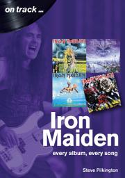 Icon image Iron Maiden On Track: Every Album, Every Song