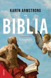 Icon image Biblia. O biografie - Editura Nemira