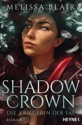 Icon image Shadow Crown – Die Kriegerin der Fae: Roman