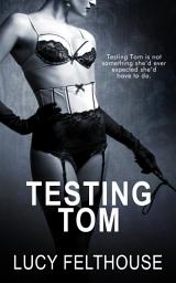 Icon image Testing Tom: A Femdom Erotic Romance Novella