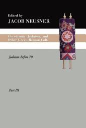 Icon image Christianity, Judaism and Other Greco-Roman Cults, Part 3: Judaism Before 70