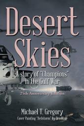 Icon image Desert Skies: A Story of "Champions" in the Gulf War