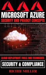 Icon image Microsoft Azure Security And Privacy Concepts: Cloud Deployment Tools And Techniques, Security & Compliance