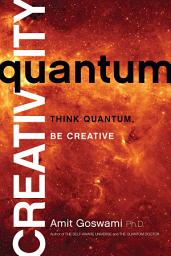 Icon image Quantum Creativity: Think Quantum, Be Creative