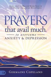 Icon image Prayers that Avail Much to Overcome Anxiety and Depression