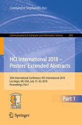 Icon image HCI International 2018 – Posters' Extended Abstracts: 20th International Conference, HCI International 2018, Las Vegas, NV, USA, July 15-20, 2018, Proceedings, Part I
