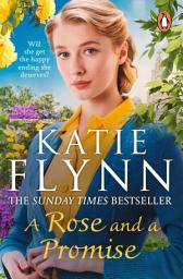 Icon image A Rose and a Promise: The emotional and heartwarming historical romance from the Sunday Times bestselling author