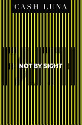 Icon image Not By Sight: Only Faith Opens Your Eyes