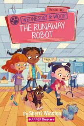 Icon image Wednesday and Woof #3: The Runaway Robot
