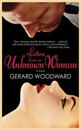 Icon image Letters from an Unknown Woman: A Novel