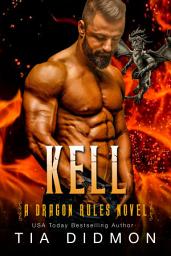 Icon image Kell: (Dragon Rules #7): Steamy Fated Mates Dragon Shifter Romance Series