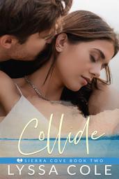 Icon image Collide: A Brother's Best Friend Romance
