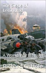 Icon image The Siege of Leningrad: A World War II Novel