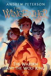 Icon image The Warden and the Wolf King: The Wingfeather Saga Book 4